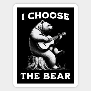 I choose the bear - bear playing a guitar Magnet